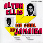 Alton Ellis Mr. Soul Of Jamaica