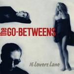 The Go-Betweens 16 Lovers Lane
