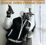 Boogie Down Productions By All Means Necessary