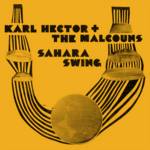 Karl Hector & the Malcoun Sahara Swing