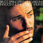 Bruce Springsteen The Wild, the Innocent & the E Street Shuffle