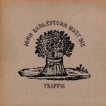 Traffic John Barleycorn Must Die