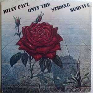 BILLY PAUL - Only the strong survive - LP
