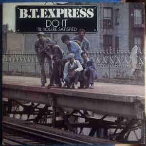 B.T. EXPRESS - Do it 'til your satisfIied - LP