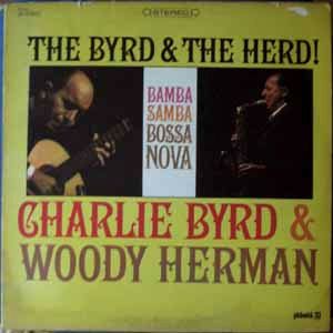 CHARLIE BYRD & WOODY HERMAN - The Byrd & the Herd! - LP