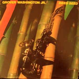 GROVER WASHINGTON JR. - Reed Seed - LP