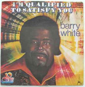 BARRY WHITE - I'm qualified to satiDIy you / Now i'm gonna make love to you - 7inch (SP)
