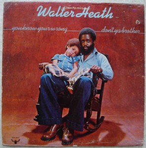 WALTER HEATH - You know your wrong don't ya brother - LP