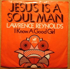 LAWRENCE REYNOLDS - Jesus is a Soul man / I know a good girl - 7inch (SP)