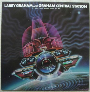 LARRY GRAHAM AND GRAHAM CENTRAL STATION - My radioo sure sounds good to me - LP