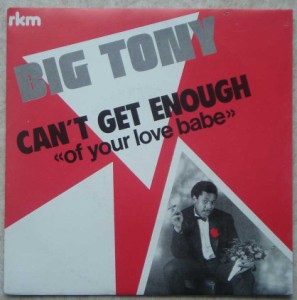 BIG TONY - Can't get enough of your love babe / Hangover - 7inch (SP)