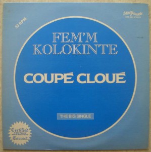 COUPE CLOUE - Fem'm kolokinte / The Big single - 12 inch 33 rpm