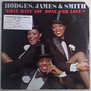 HODJES, JAMES & SMITH - What have you done for love? - LP