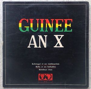 KELETEGUI ET SES TAMBOURINS, BALLA ET SES BALLADINS, BEMBEYA JAZZ - Guinee An X - LP Gatefold
