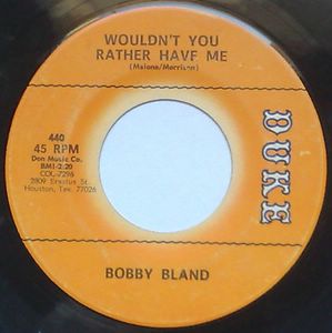 BOBBY BLAND - Wouldn't you rather have me / Rockin' in the same old boat - 7inch (SP)