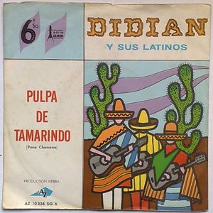DIDIAN Y SUS LATINOS - Pulpa de Tamarindo / Besame, besame - 7inch (SP)