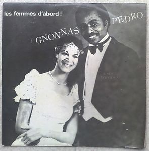 GNONNAS PEDRO - Les femmes d'abord! - LP