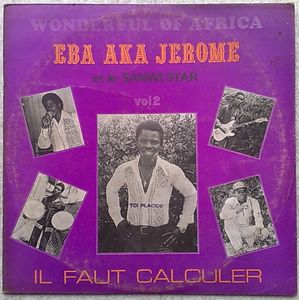 EBA AKA JEROME ET LE SANWI STAR - Il faut calculer Vol 2 - LP