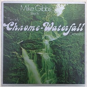MIKE GIBBS - The Only Chrome-Waterfall orchestrra - LP