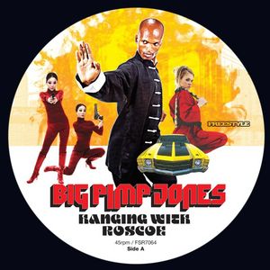 BIG PIMP JONES - Hanging with Roscoe / Jump up, turn around, popcorn! - 7inch (SP)