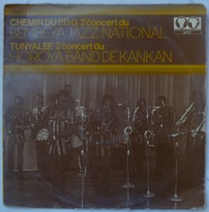 BEMBEYA JAZZ NATIONAL / HOROYA BAND DE KANKAN - Chemin du P.D.G. / Tunyalle - LP