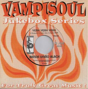 BANDA UNIAO BLACK - Yeah Yeah Yeah / Instrumental - 7inch (SP)