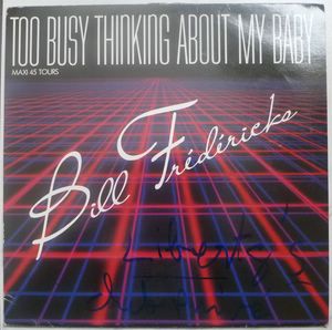 BILL FREDERICKS - Too busy thinking about my baby - 12 inch 33 rpm