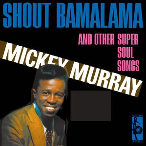 MICKY MURRAY - Shout Bamalama and other super Soul songs - LP