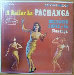 BELISARIO LOPEZ Y SUS CHARANGA - A bailar la Pachanga - LP