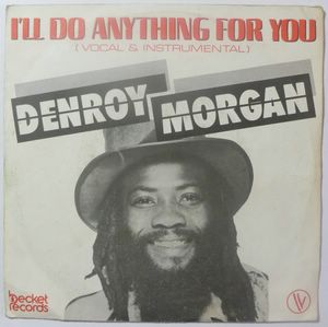 DENROY MORGAN - I'll do anything for you - 7inch (SP)