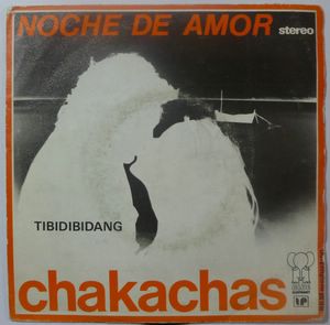 CHAKACHAS - Noche de amor / Tibidibidang - 7inch (SP)