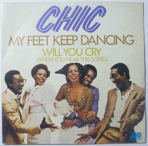 CHIC - My feet keep dancing / Will you cry - 7inch (SP)