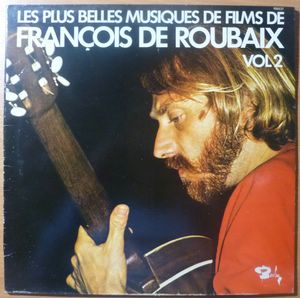 FRANCOIS DE ROUBAIX - Les plus belles musiques de films Volume 2 - LP Gatefold