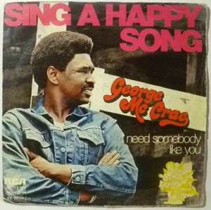 GEORGE MCCRAE - Sing a happy song / I need somebody like you - 7inch (SP)