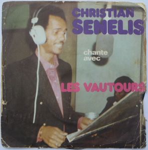 CHRISTIAN SENELIS CHANTE AVEC LES VAUTOURS - Les vautours rives a Paris / Ne m'abandonne pas - 7inch (SP)
