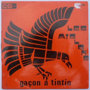 LES AIGLONS - Gacon a Tintin / Pui qui ou vle quitte moin - 7inch (SP)