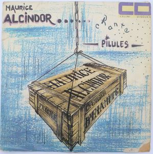 MAURICE ALCINDOR - Pilules / Ouve la pote la ba moin - 7inch (SP)