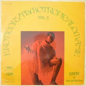 BANA ET SON ORCHESTRE - Eroticorythmotropicalomanie - LP