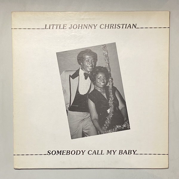 LITTLE JOHNNY CHRISTIAN - Somebody Call My Baby - LP