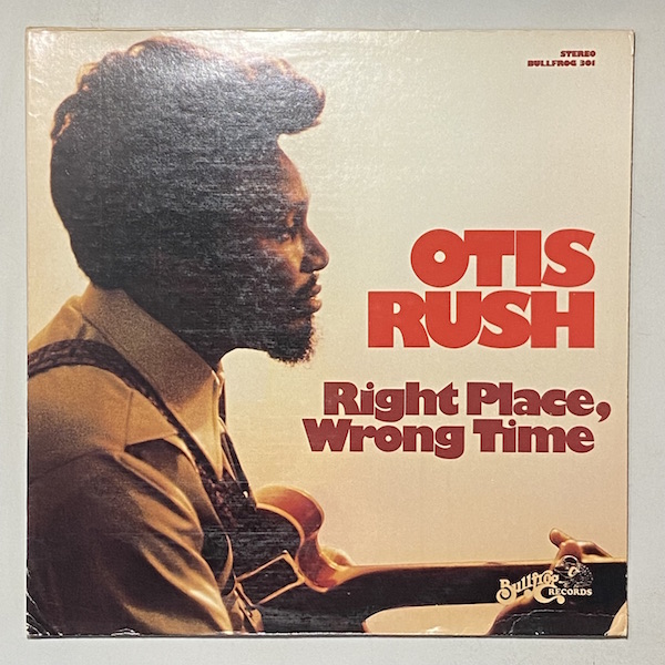OTIS RUSH - Right Place, Wrong Time - LP