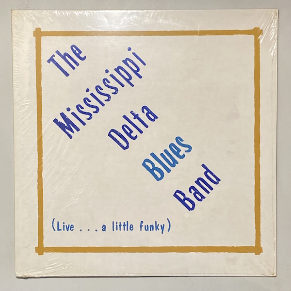 THE MISSISSIPPI DELTA BLUES BAND - Live É A Little Funky - LP