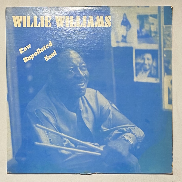 WILLIE WILLIAMS - Raw Unpolluted Soul - LP