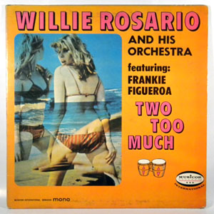 Two too much by Willie Rosario And His Orchestra, LP with