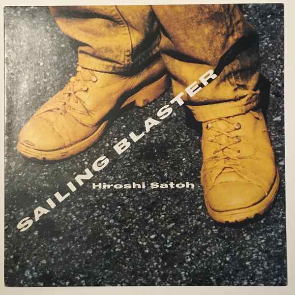 HIROSHI SATOH - Sailing blaster - 33T
