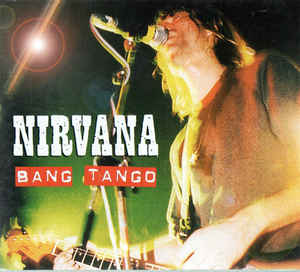 NIRVANA  -  bang tango 